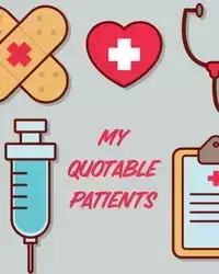 My Quotable Patients - Patricia Larson