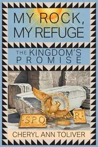 My Rock, My Refuge - Cheryl Ann Toliver