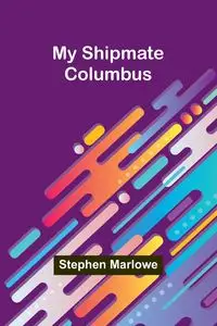 My Shipmate-Columbus - Stephen Marlowe