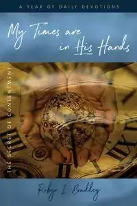 My Times are in His Hands - Bradley Robyn L