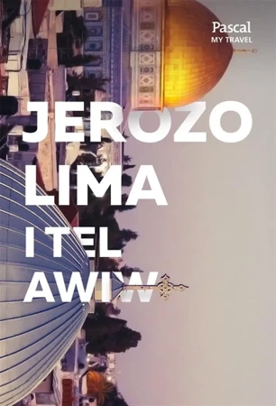 My Travel. Jerozolima i Tel Awiw - praca zbiorowa