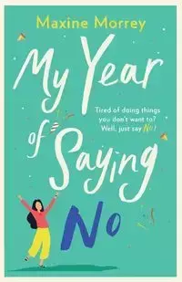 My Year of Saying No - Maxine Morrey