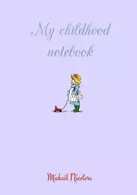 My childhood notebook - NICOTERA Mickaël