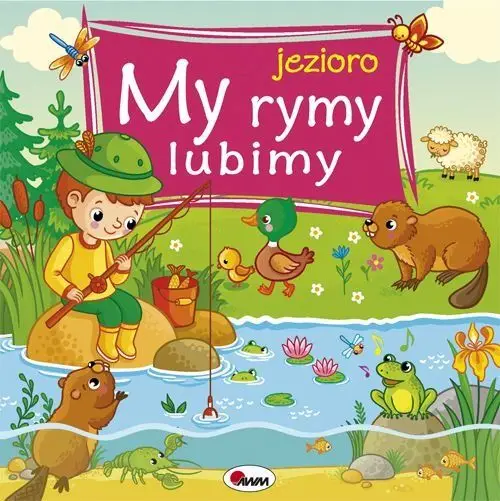 My rymy lubimy jezioro - Joanna Wiśniewska