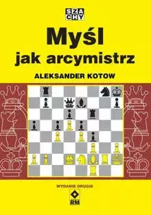 Myśl jak arcymistrz w.2 - Aleksander Kotow