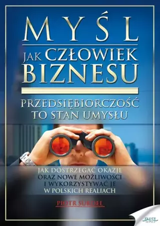 Myśl jak człowiek biznesu (Wersja elektroniczna (PDF)) - Piotr Surdel