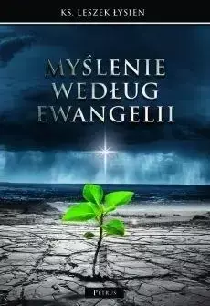 Myślenie według Ewangelii - Leszek Łysień