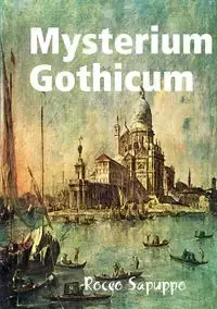 Mysterium Gothicum - Rocco Sapuppo