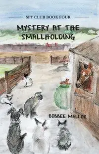 Mystery at the Smallholding - Mellor Bobbee