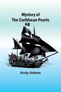 Mystery of the Caribbean Pearls - Andy Adams