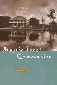 Mystic Sweet Communion - Jane Kirkpatrick