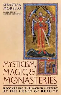 Mysticism, Magic, and Monasteries - Sebastian Morello