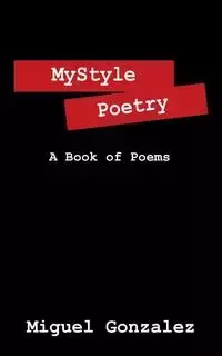 Mystyle Poetry - Miguel Gonzalez