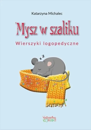 Mysz w szaliku. Wierszyki logopedyczne - Katarzyna Michalec