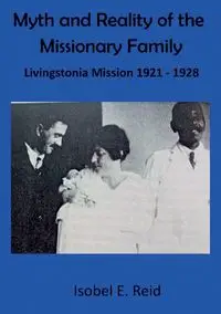 Myth and reality of the missionary family - Reid Isobel Esther