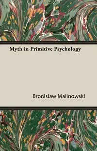 Myth in Primitive Psychology - Bronislaw Malinowski