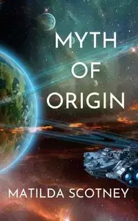 Myth of Origin - Matilda Scotney