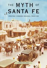 Myth of Santa Fe - Wilson Chris