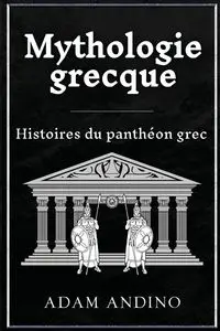 Mythologie grecque - Adam Andino