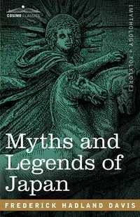 Myths and Legends of Japan - Davis Frederick Hadland