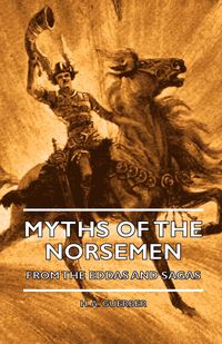 Myths of the Norsemen - From the Eddas and Sagas - Guerber H. A.