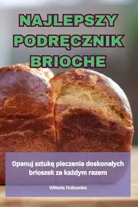 NAJLEPSZY PODRĘCZNIK BRIOCHE - Wiktoria Rutkowska