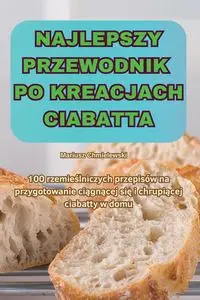 NAJLEPSZY PRZEWODNIK PO KREACJACH CIABATTA - Mariusz Chmielewski