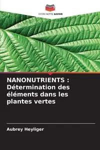 NANONUTRIENTS - Aubrey Heyliger