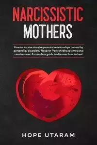 NARCISSISTIC MOTHERS - Hope Utaram