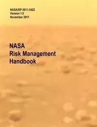 NASA Risk Management Handbook. Version 1.0. NASA/SP-2011-3422 - Dezfuli Homayoon