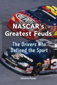 NASCAR's Greatest Feuds - Psaila Etienne