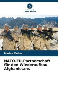 NATO-EU-Partnerschaft für den Wiederaufbau Afghanistans - Meher Madan