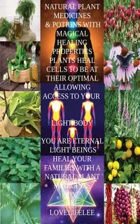 NATURAL PLANT MEDICINES & POTIONS WITH MAGICAL HEALING PROPRTIES - LEE LOVE LIFE