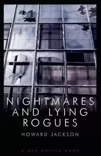 NIGHTMARES AND LYING ROGUES - JACKSON HOWARD