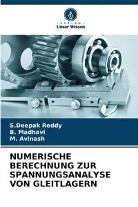 NUMERISCHE BERECHNUNG ZUR SPANNUNGSANALYSE VON GLEITLAGERN - Reddy S.Deepak