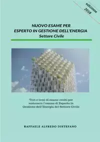 NUOVO ESAME PER ESPERTO IN GESTIONE DELL'ENERGIA - Settore Civile - Alfredo Distefano Raffaele