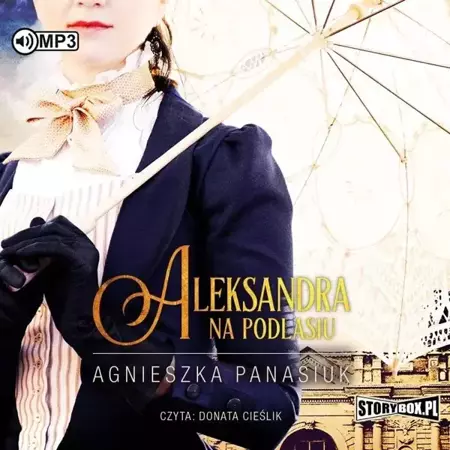 Na Podlasiu T.3 Aleksandra audiobook - Agnieszka Panasiuk