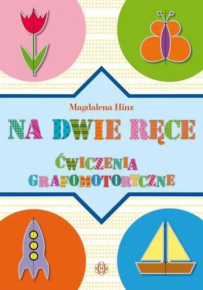 Na dwie ręce. Ćwiczenia grafomotoryczne - Magdalena Hinz