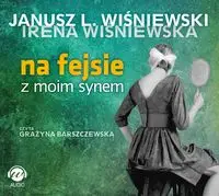 Na fejsie z moim synem - Janusz Leon Wiśniewski