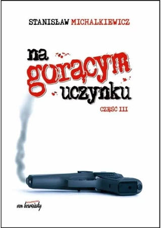 Na gorącym uczynku cz.3 - Stanisław Michalkiewicz