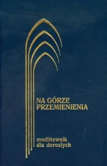 Na górze przem. Modlitewnik dla dorosłych MIX - Jerzy Lech Kontkowski