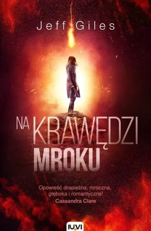 Na krawędzi mroku. T.2. Na krawędzi wszystkiego - Jeff Giles