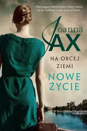 Na obcej ziemi T.1 Nowe życie - Joanna Jax