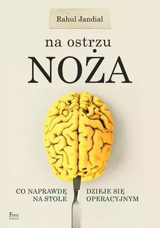 Na ostrzu noża - Rahul Jandial