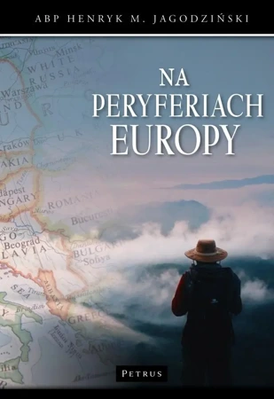 Na peryferiach Europy - ks. Henryk Jagodziński