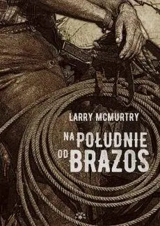 Na południe od Brazos TW - Larry McMurtry