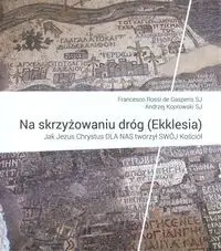 Na skrzyżowaniu dróg (Ekklesia) - Francesco Rossi de Gasperis, Koprowski A.ndrzej