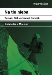 Na tle nieba Opowiadania mistrzów - PRACA ZBIOROWA