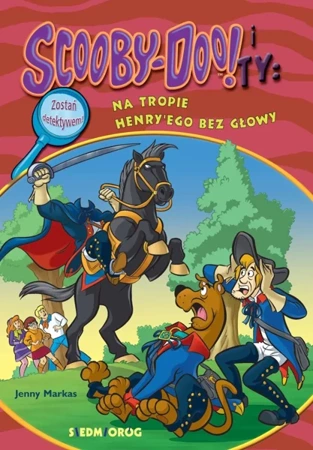 Na tropie Henry'ego bez głowy. Scooby-Doo! i Ty - Jenny Markas