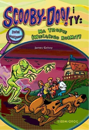 Na tropie świecącego kosmity. Scooby-Doo! i Ty - James Gelsey